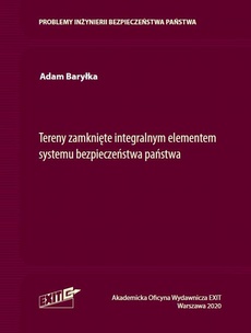 The cover of the book titled: Tereny zamknięte integralnym elementem systemu bezpieczeństwa państwa