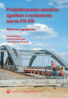 Okładka książki o tytule: Projektowanie mostów zgodnie z systemem norm PN-EN