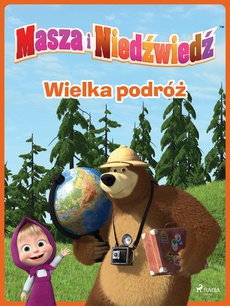 Okładka książki o tytule: Masza i Niedźwiedź - Wielka podróż