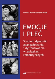 The cover of the book titled: Emocje i płeć. Studium dynamiki zaangażowania i dystansowania w związkach romantycznych