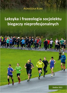 Okładka książki o tytule: Leksyka i frazeologia socjolektu biegaczy nieprofesjonalnych