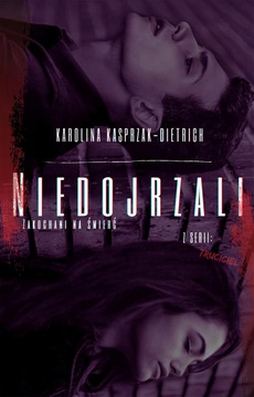 The cover of the book titled: Niedojrzali Zakochani na śmierć