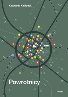 The cover of the book titled: Powrotnicy. Reurbanizacja w perspektywie przebiegu życia