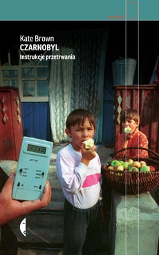 Обложка книги под заглавием:Czarnobyl. Instrukcje przetrwania