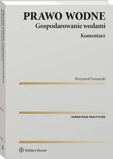 The cover of the book titled: Prawo wodne. Gospodarowanie wodami. Komentarz