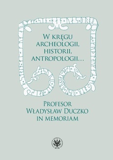 Okładka książki o tytule: W kręgu archeologii, historii, antropologii…