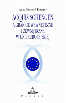Обложка книги под заглавием:Acquis Schengen a granice wewnętrzne i zewnętrzne w Unii Europejskiej