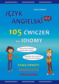 The cover of the book titled: Język angielski - 105 Ćwiczeń na Idiomy
