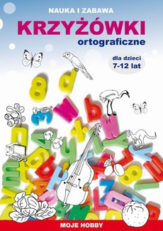 The cover of the book titled: Krzyżówki ortograficzne dla dzieci 7-12 lat