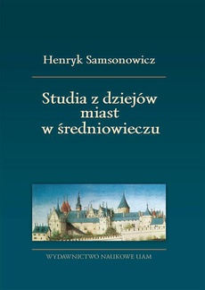 The cover of the book titled: Studia z dziejów miast w średniowieczu