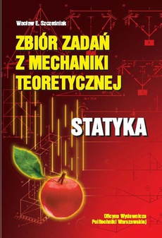 The cover of the book titled: Zbiór zadań z mechaniki teoretycznej. Statyka