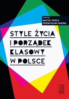 Okładka książki o tytule: Style życia i porządek klasowy w Polsce