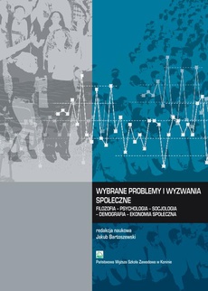 The cover of the book titled: Wybrane problemy i wyzwania społeczne. Filozofia – Psychologia – Socjologia – Demografia – Ekonomia społeczna