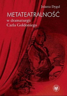 The cover of the book titled: Metateatralność w dramaturgii Carla Goldoniego