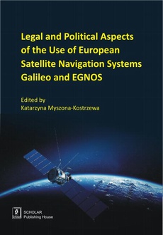 Обложка книги под заглавием:Legal And Political Aspects of The Use of European Satellite Navigation Systems Galileo and EGNOS