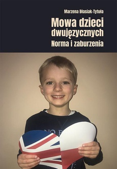Обложка книги под заглавием:Mowa dzieci dwujęzycznych. Norma i zaburzenia