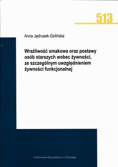 The cover of the book titled: Wrażliwość smakowa oraz postawy osób starszych wobec żywności, ze szczególnym uwzględnieniem żywności funkcjonalnej