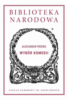 The cover of the book titled: Wybór komedii. Aleksander Fredro