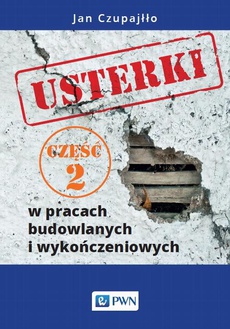 The cover of the book titled: Usterki w pracach budowlanych i wykończeniowych. Część 2