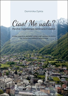 The cover of the book titled: Ciao! Me uala? Perché i talamonesi cambiano il codice. Analisi cognitiva dell'alternanza e del cambio di codice tra l'italiano e il dialetto talamonese