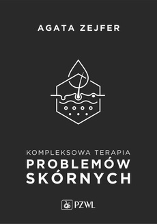 The cover of the book titled: Kompleksowa terapia problemów skórnych