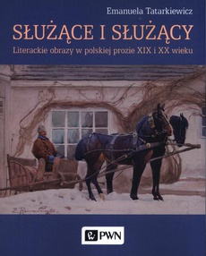 The cover of the book titled: Służące i służący