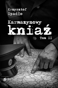 The cover of the book titled: Karmazynowy kniaź tom II Ostatni spisek