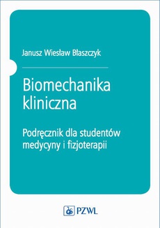 Обложка книги под заглавием:Biomechanika kliniczna. Podręcznik dla studentów medycyny i fizjoterapii