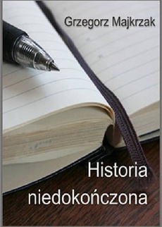 The cover of the book titled: Historia niedokończona