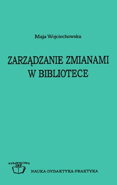 The cover of the book titled: Zarządzanie zmianami w bibliotece