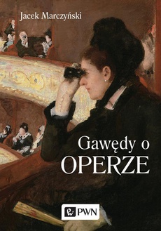Okładka książki o tytule: Gawędy o operze