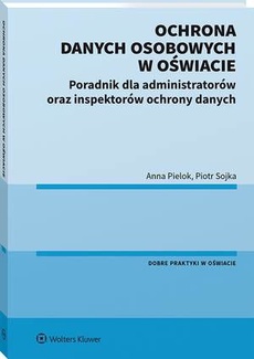 The cover of the book titled: Ochrona danych osobowych w oświacie. Poradnik dla administratorów oraz inspektorów ochrony danych