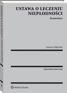 The cover of the book titled: Ustawa o leczeniu niepłodności. Komentarz