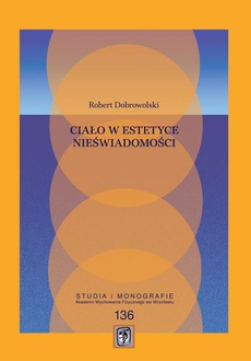 The cover of the book titled: Ciało w estetyce nieświadomości