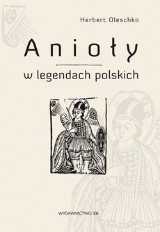 Okładka książki o tytule: Anioły w legendach polskich