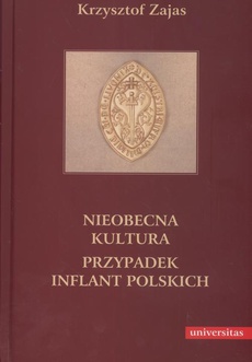 Okładka książki o tytule: Nieobecna kultura Przypadek inflant polskich