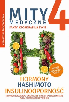 Okładka książki o tytule: Mity medyczne 4. Hormony, Hashimoto, Insulinooporność