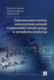 The cover of the book titled: Zaawansowane metody wykorzystania narzędzi modelowania symulacyjnego w zarządzaniu produkcją