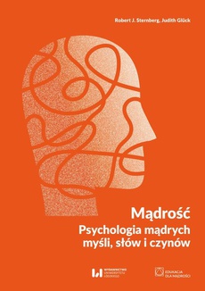 The cover of the book titled: Mądrość. Psychologia mądrych myśli, słów i czynów