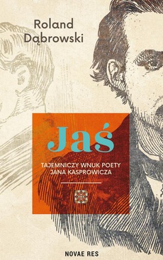 Обкладинка книги з назвою:Jaś – tajemniczy wnuk poety Jana Kasprowicza