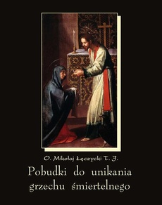 The cover of the book titled: Pobudki do unikania grzechu śmiertelnego i kilka innych rozważań pobożnych