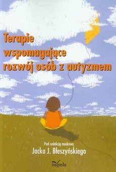 Okładka książki o tytule: Terapie wspomagające rozwój osób z autyzmem