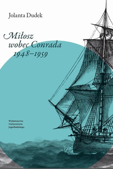 The cover of the book titled: Miłosz wobec Conrada 1948-1959