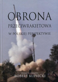Okładka książki o tytule: Obrona przeciwrakietowa w polskiej perspektywie
