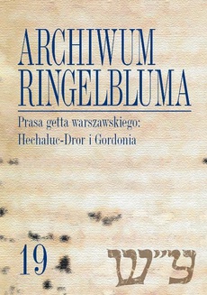 The cover of the book titled: Archiwum Ringelbluma. Konspiracyjne Archiwum Getta Warszawy. Tom 19, Prasa getta warszawskiego: Hech
