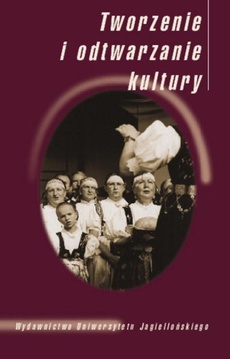 The cover of the book titled: Tworzenie i odtwarzanie kultury