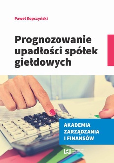 The cover of the book titled: Prognozowanie upadłości spółek giełdowych