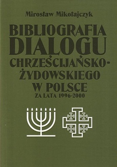 The cover of the book titled: Bibliografia dialogu chrześcijańsko-żydowskiego w Polsce za lata 1996-2000