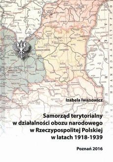 The cover of the book titled: Samorząd terytorialny w działalności obozu narodowego w Rzeczypospolitej Polskiej w latach 1918 - 1939