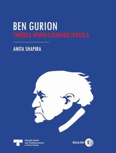 The cover of the book titled: Ben Gurion - Twórca współczesnego Izraela